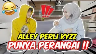ALLEY PERLI KYZZ PUNYA PERANGAI !! - BILA PERANGAI DAN WATAK BERTUKAR !