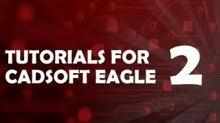 Tutorial 2 for Eagle: Printed Circuit Board Layout