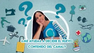 ¿ME AYUDAS A DECIDIR EL NUEVO CONTENIDO DEL CANAL?