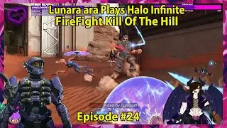 Lunara ara Plays Halo Infinite Firefight King Of The Hill Episode - 24