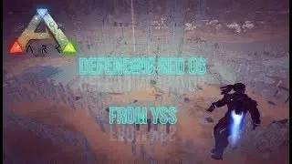 Official ARK PC | Defending Red OB From YSS