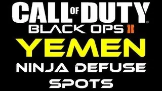Black Ops 2 - Yemen Ninja Defuse Spots / Tutorial by Product Shard