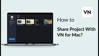 05. How to Share Project With VN for Mac?