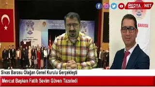 Mevcut Sivas Baro Başkanı Av. Fatih Sevim güven tazeledi.