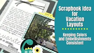 Scrapbook Idea for Vacation Layouts | Tips for Creating an Album