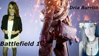 Come watch your girl play Battlefield 1