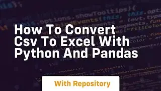 how to convert csv to excel with python and pandas