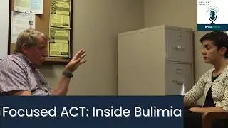 Focused Acceptance and Commitment Therapy: Inside Bulimia