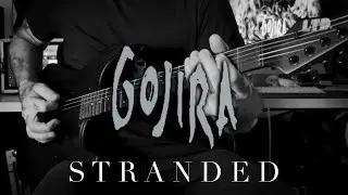 GOJIRA: STRANDED - GUITAR PLAY-THROUGH (cover)