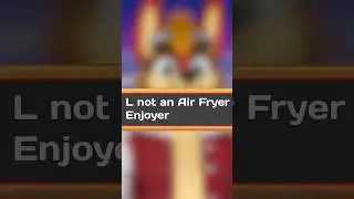 L not an Air Fryer Enjoyer