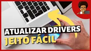 Como atualizar os drivers do seu Windows [Simples e Rápido]