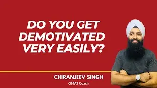 GMAT- Do you get demotivated very easily?