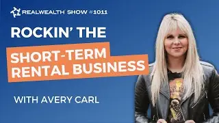 Rockin' the Short-Term Rental Business with Avery Carl