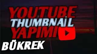 Youtube Küçük Resim (Thumbnail) Nasıl Yapılır? 2022 !!
