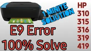 Hp Printer E9 Error Fixed/Hp 319,310,315,316,419 E9 Error 100% SOLVE.