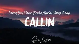 YoungBoy Never Broke Again - Callin (Lyrics) ft. Snoop Dogg | One Lyric