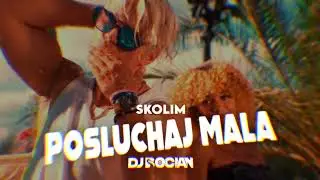 SKOLIM - Posłuchaj Mała ( DJ BOCIAN REMIX ) 2024