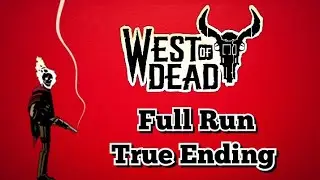 West of Dead - Full Run - True Ending - Banish Injustice