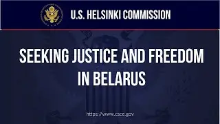 Hearing: Seeking Justice and Freedom in Belarus