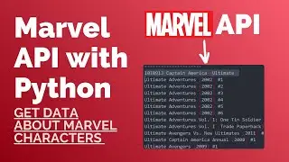 Python API Project with Marvel API - Get Marvel characters data with Python [beginner friendly]