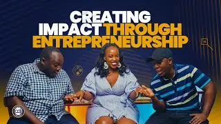 Creating Impact Through Entrepreneurship with Lisa Rabwoni