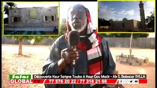 DECOUVERTE KEUR SERIGNE TOUBA  A KEUR GOUMACK - AK S BABACAR SYLLA