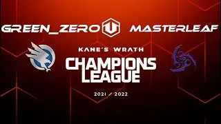 Kane's Wrath Champions League - Week #2 - Green_ZERO vs masterleaf