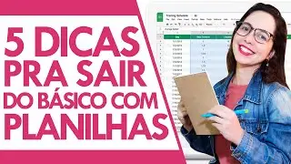 5 DICAS para SAIR DO BÁSICO com GOOGLE PLANILHAS
