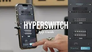 Seymour Duncan HyperSwitch Video Manual #4: HyperSwitch App Guide