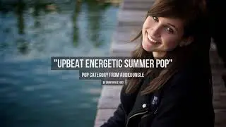 Upbeat Energetic Summer Pop - Music from Audiojungle