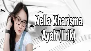 Nella Kharisma - Ayah (lirik)