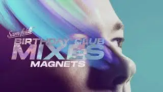 Sam Feldt - Magnets (feat. Sophie Simmons) [Club Mix]