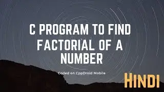 C Program to find Factorial of a number | Explained in Hindi | Coding in Mobile