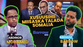 EXCLUSIVE| Dhacdooyinkii xilligii MW Farmaajo, miisaskii talada & siyaasadda -Abdnur M. Ahmed 1/2