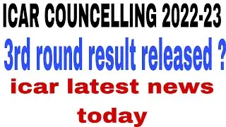 icar 3rd round result released?|icar latest news today|icar councelling process 2022|icar 2022 |icar