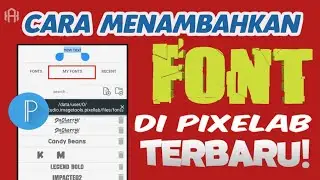 Cara Menambahkan Font Baru di Pixellab - Terbaru 2023