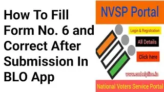 BLO App How To Fill Form No. 6 For New Voter & How To Correct Form 6 After Submission in App #bloapp