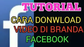 Tutorial cara donwload video di facebook