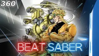 [Beat Saber 360] - JoJo OP 4 - Sono Chi no Kioku: end of THE WORLD