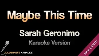 Maybe This Time - Sarah Geronimo (HQ Karaoke)
