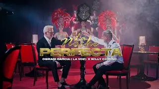 LA NOCHE PERFECTA (Remix) - WILLY CHIRINO & OSMANI GARCIA (Video Oficial)