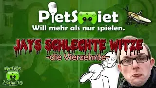 Jays schlechte Witze [Teil 14/∞] 🎮 Best of PietSmittie