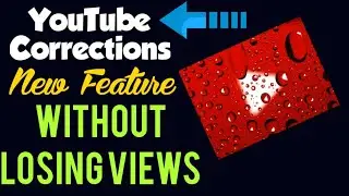 YouTube Corrections feature| Correct mistakes in videos