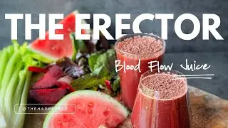 THE ERECTOR | Natural Viagra Blood Flow Juice