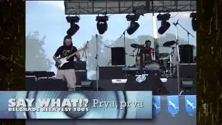 Say What!? -  Prva, prva