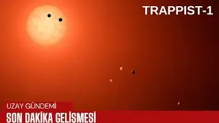 TRAPPIST-1: Kırmızı Cüce Yıldızında Hayatın İzleri Mi Var?