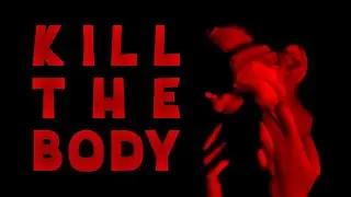 Kill the Body
