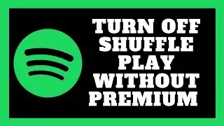 How To Turn Off Shuffle Play On Spotify Without Premium (New Update 2025)