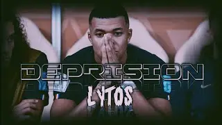 Kylian Mbappe | DEPRISIÓN - LYTOS \ Emotional Video 2023