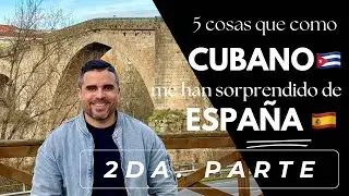 Cinco cosas que, como cubano🇨🇺, me han sorprendido de España🇪🇸. 2da. parte.